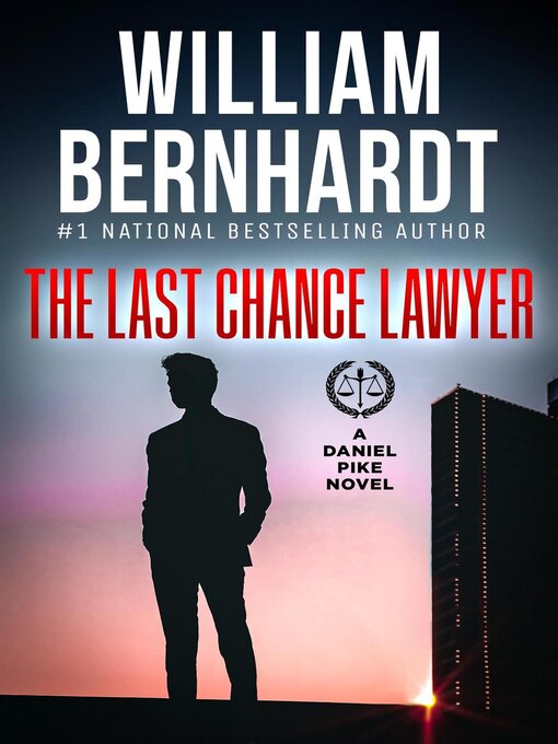 Title details for The Last Chance Lawyer by WILLIAM BERNHARDT - Available